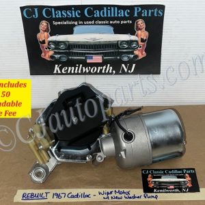 REBUILT 1967 CADILLAC DEVILLE FLEETWOOD ELDORADO CALAIS WINDSHIELD WIPER MOTOR With NEW WASHER PUMP